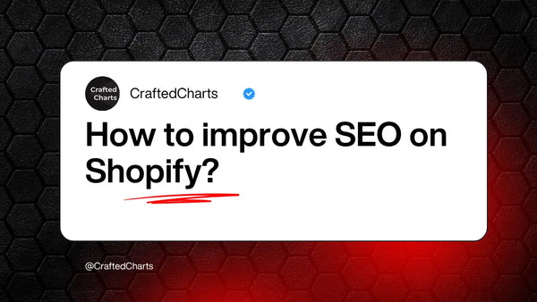 Comment améliorer le SEO d'une boutique Shopify | Conseils de CraftedCharts