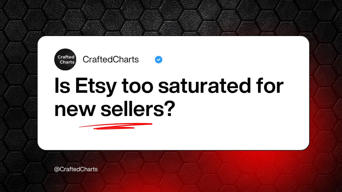 "Is Etsy too saturated for new sellers" text on red and black background